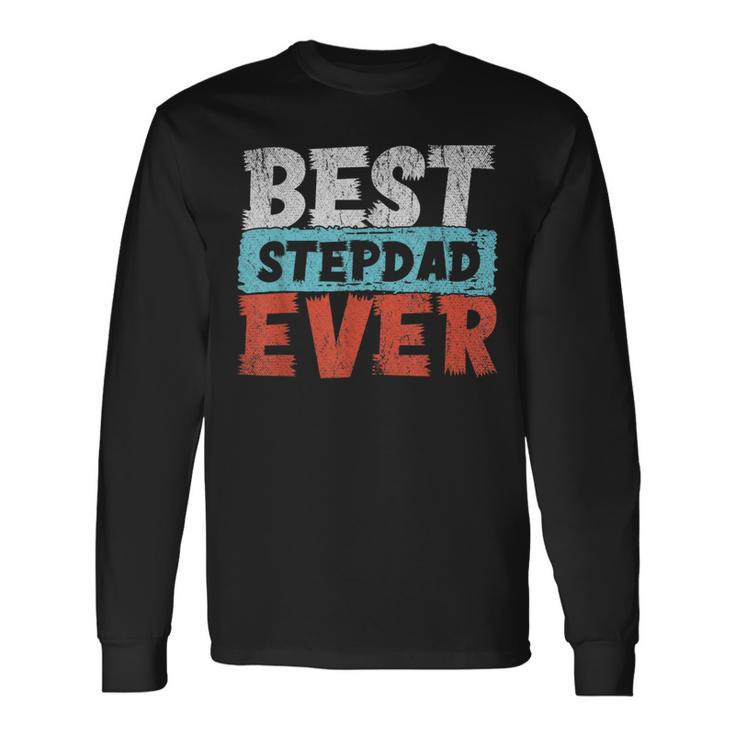 Best Stepdad Ever Fathers Day Daddy Bonus Dad Step Dad Long Sleeve T-Shirt