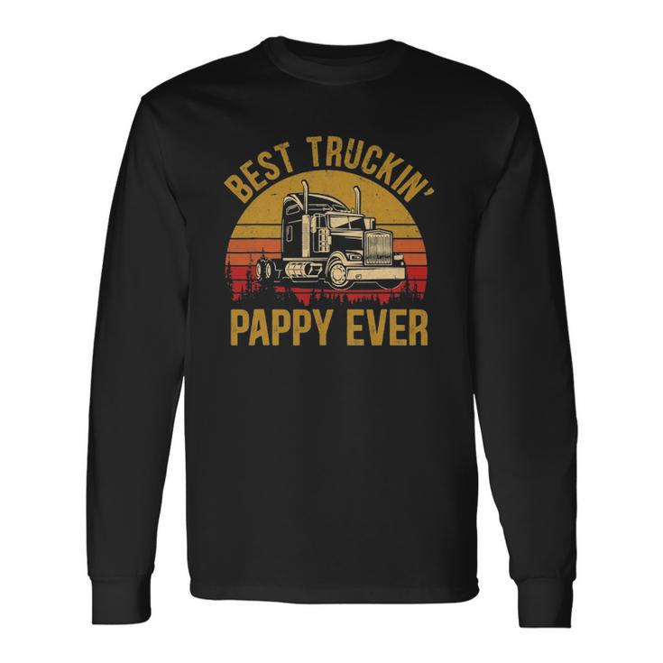 Best Truckin Pappy Ever Big Rig Trucker Fathers Day Long Sleeve T-Shirt T-Shirt