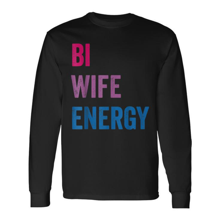Bi Wife Energy Lgbtq Support Lgbt Lover Wife Lover Respect Long Sleeve T-Shirt T-Shirt Gifts ideas