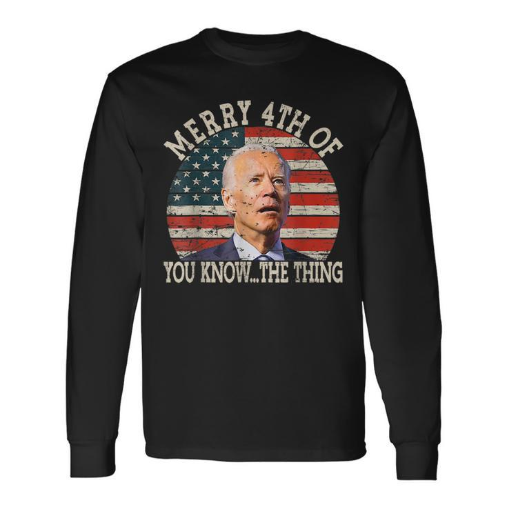 Biden Dazed Merry 4Th Of You Know The Thing Long Sleeve T-Shirt