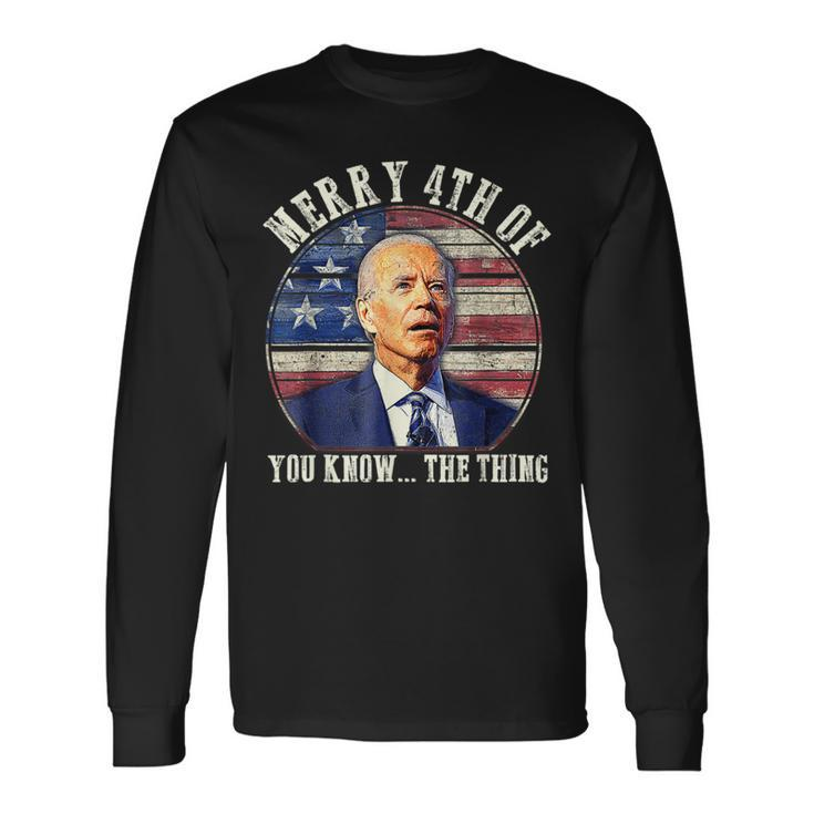 Biden Dazed Merry 4Th Of You Know The Thing V2 Long Sleeve T-Shirt