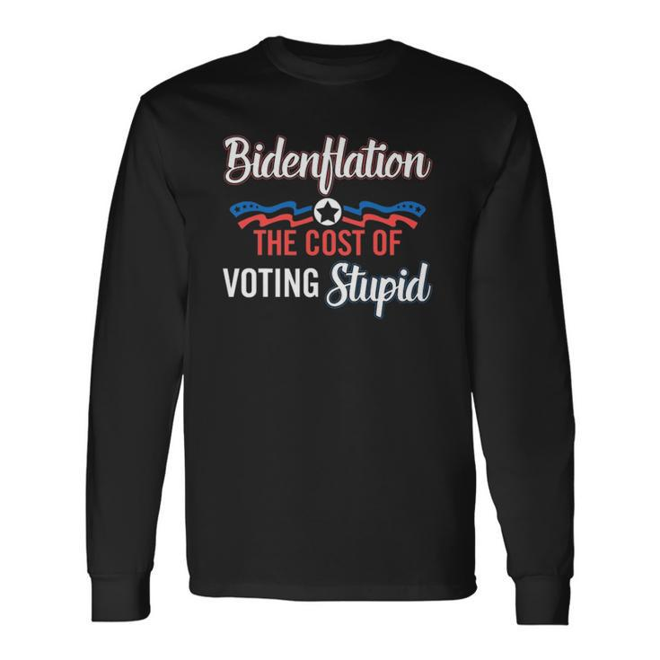 Bidenflation The Cost Of Voting Stupid Anti Biden 4Th July Long Sleeve T-Shirt T-Shirt