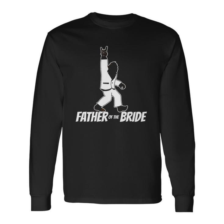Bigfoot Rock And Roll Wedding Party For Father Of Bride Long Sleeve T-Shirt T-Shirt