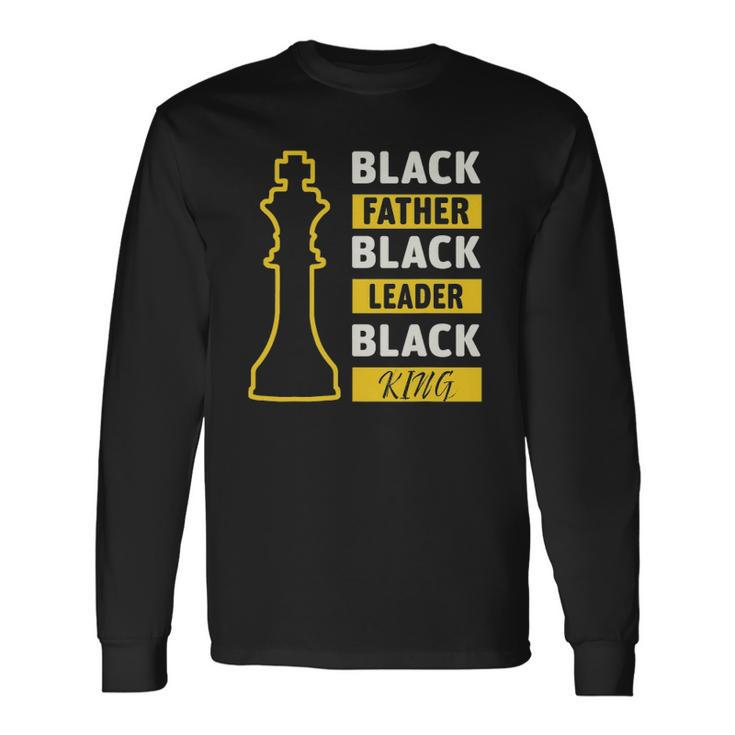 Black Father Black King Fathers Day Long Sleeve T-Shirt T-Shirt