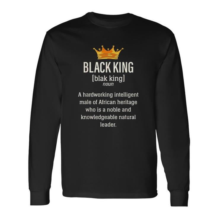 Black Father Noun Black King A Hardworking Intelligent Male Of African Heritage Who Is A Noble Long Sleeve T-Shirt T-Shirt