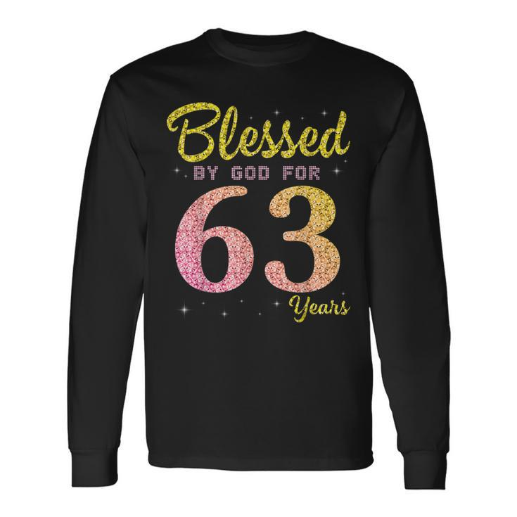 Blessed Birthday By God For 63 Years Old Happy To Me You Mom Long Sleeve T-Shirt