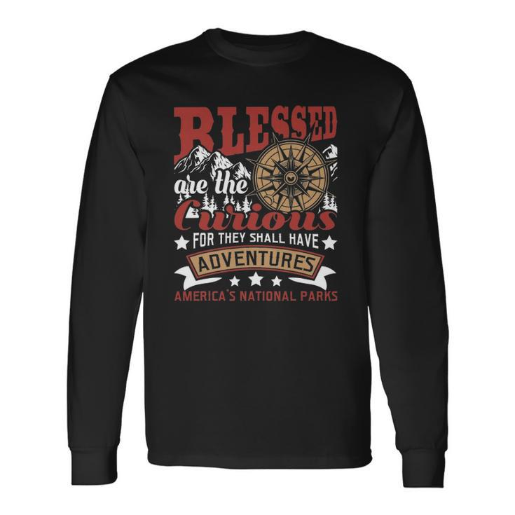 Blessed Are The Curious Us National Parks Hiking & Camping Long Sleeve T-Shirt T-Shirt