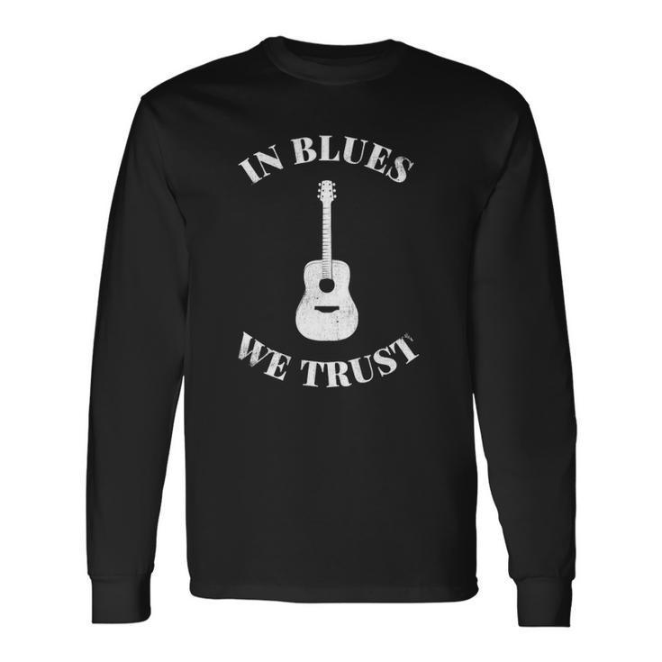 In Blues We Trust Long Sleeve T-Shirt T-Shirt