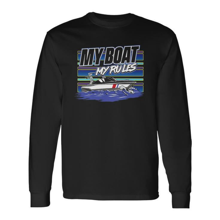 My Boat My Rules Boating Ideas Long Sleeve T-Shirt T-Shirt