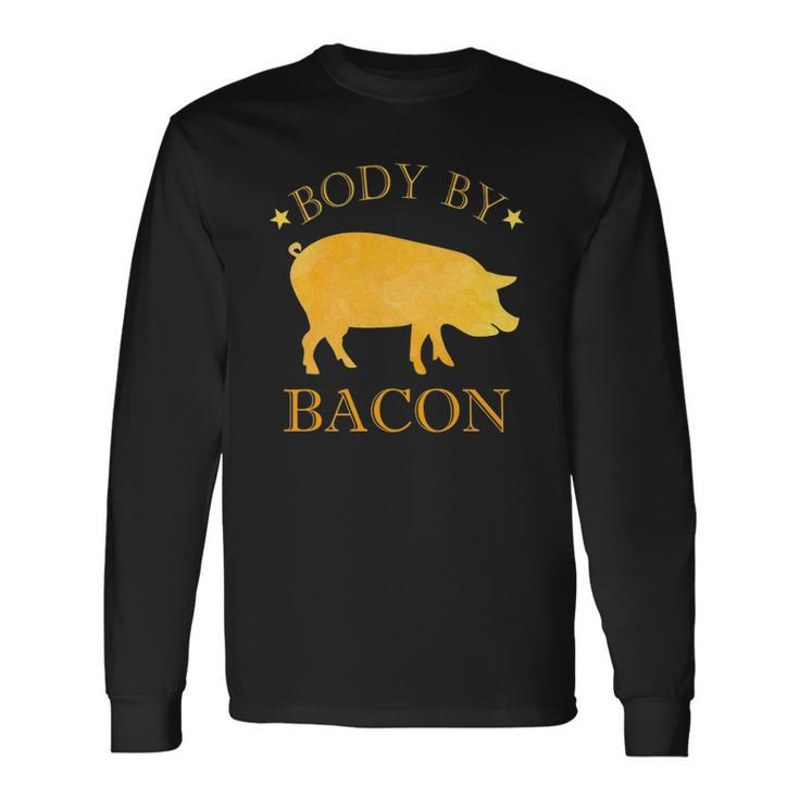Body By Bacon Bbq Grilling Ham Loving Long Sleeve T-Shirt T-Shirt