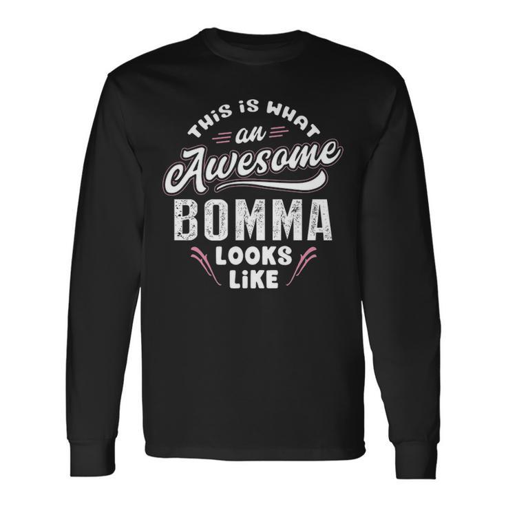 Bomma Grandma This Is What An Awesome Bomma Looks Like Long Sleeve T-Shirt