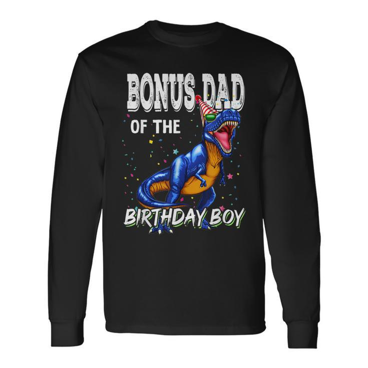 Bonus Dad Of The Birthday Boy Matching Father Bonus Dad Long Sleeve T-Shirt