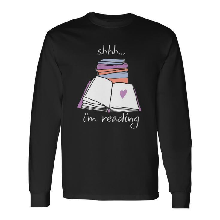 Book Reading Library Shh Im Reading Long Sleeve T-Shirt