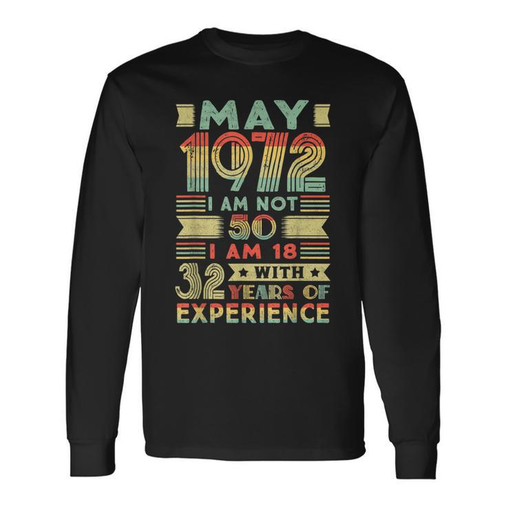 Born May 1972 50Th Birthday Made In 1972 50 Year Old Long Sleeve T-Shirt Gifts ideas
