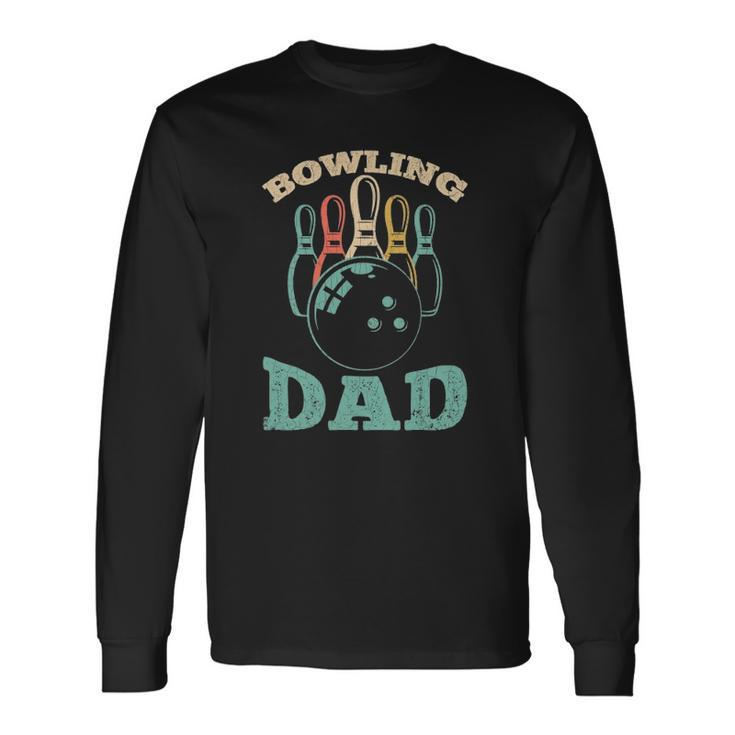 Bowling Dad Bowler Graphic For Fathers Day Long Sleeve T-Shirt