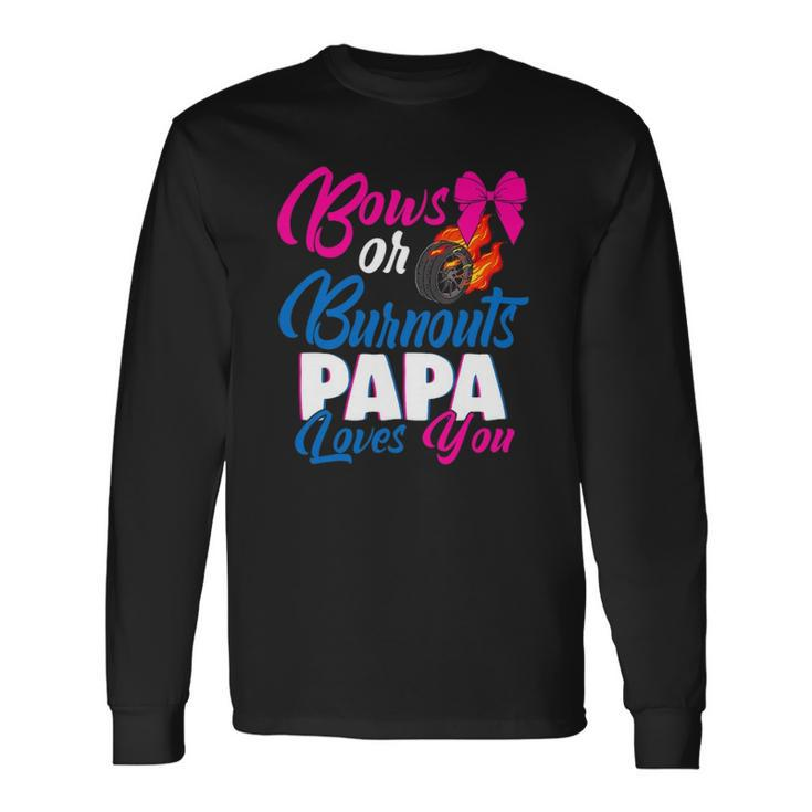 Bows Or Burnouts Papa Loves You Gender Reveal Party Idea Long Sleeve T-Shirt T-Shirt