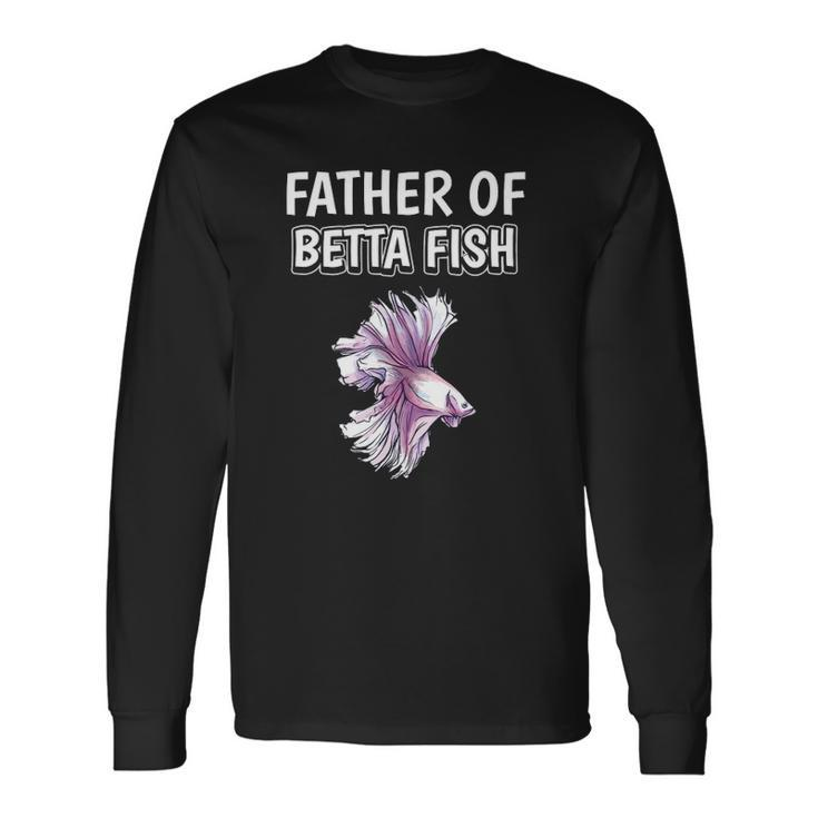 Boys Betta Fish Dad Fathers Day Father Of Betta Fish Long Sleeve T-Shirt T-Shirt