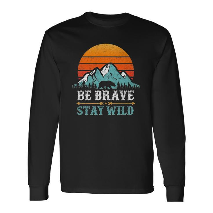 Be Brave Stay Wild Bear Mountains Vintage Retro Hiking Long Sleeve T-Shirt T-Shirt