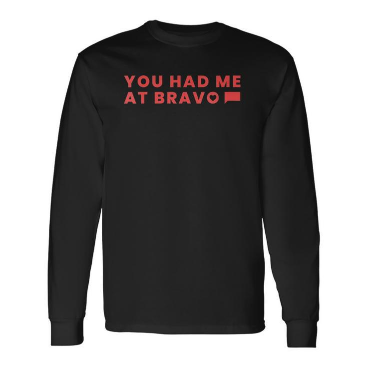 You Had Me At Bravo Valle De Bravo Long Sleeve T-Shirt T-Shirt
