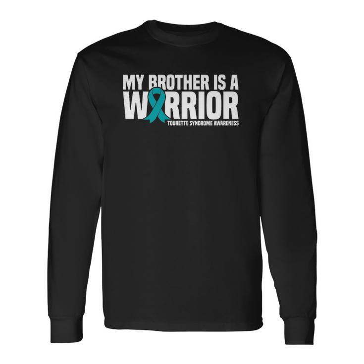 My Brother Is A Warrior Tourette Syndrome Awareness Long Sleeve T-Shirt T-Shirt