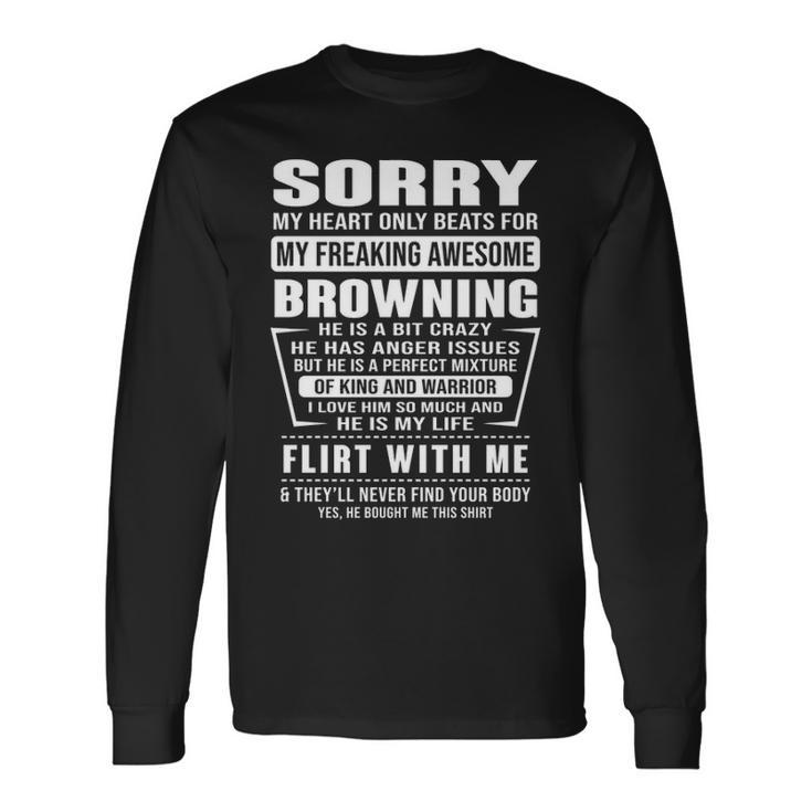 Browning Name Sorry My Heart Only Beats For Browning Long Sleeve T-Shirt