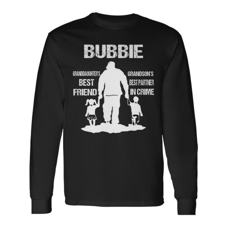 Bubbie Grandpa Bubbie Best Friend Best Partner In Crime Long Sleeve T-Shirt