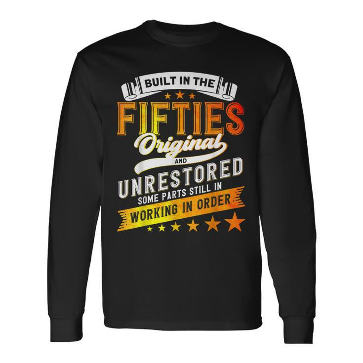 Built In The 50S Birthday Built In The Fifties Long Sleeve T-Shirt