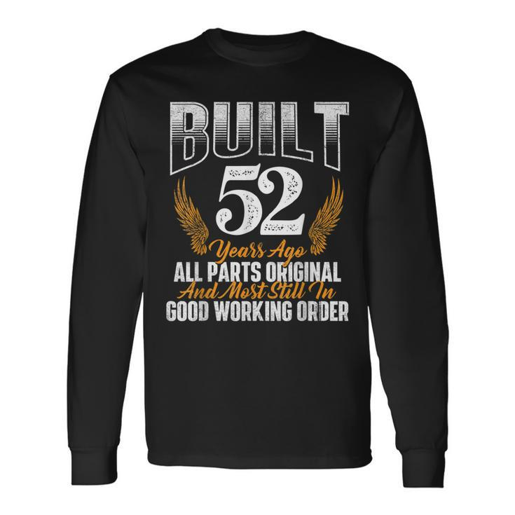 Built 52 Years Ago 52Nd Birthday 52 Years Old Bday Long Sleeve T-Shirt