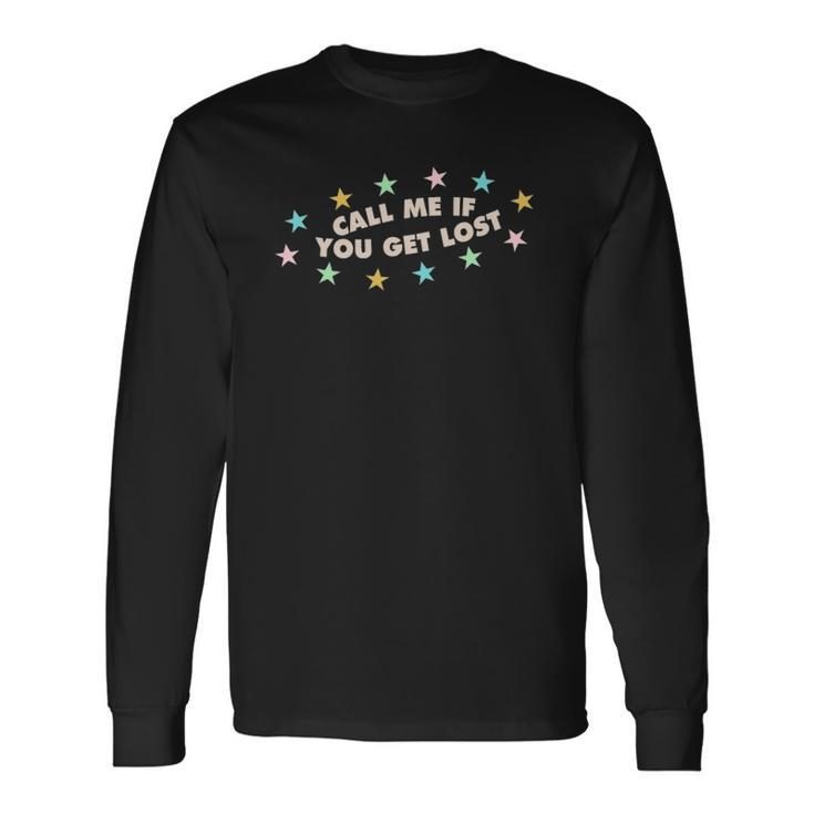 Call Me If You Get Lost Trendy Costume Long Sleeve T-Shirt T-Shirt