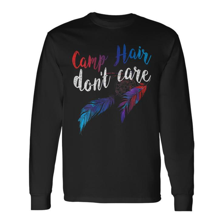 Camp Hair Dont Care Tshirt Humorous Shirt Long Sleeve T-Shirt