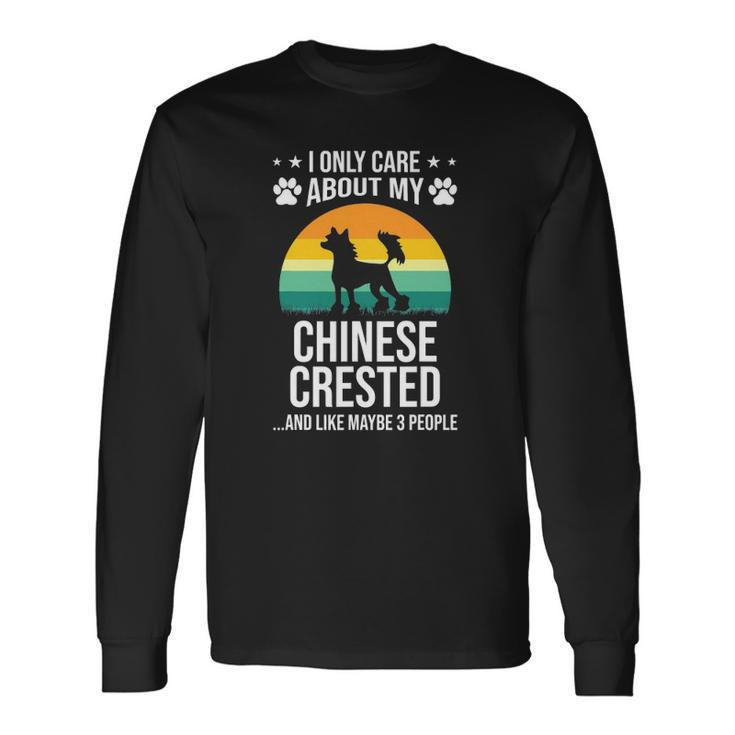 I Only Care About My Chinese Crested Dog Lover Long Sleeve T-Shirt Gifts ideas
