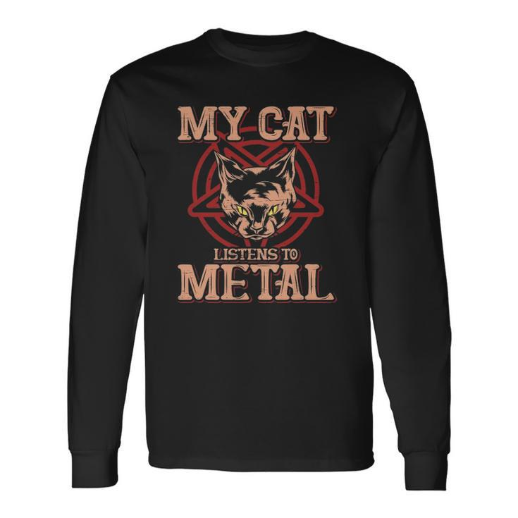 My Cat Listens To Metal Black Dark Rock Death Metal Long Sleeve T-Shirt T-Shirt