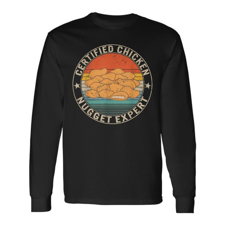 Certified Chicken Nugget Expert Fried Nuggets Lover Food Mom Long Sleeve T-Shirt