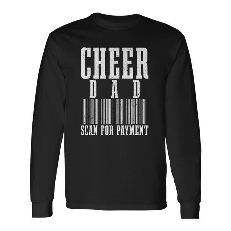 Cheer Dad Scan For Payment Barcode Fathers Day Long Sleeve T-Shirt T-Shirt