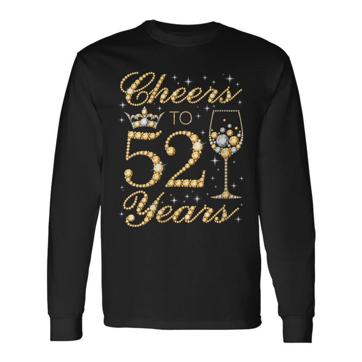 Cheers To 52 Years 52Nd Queens Birthday 52 Years Old Long Sleeve T-Shirt
