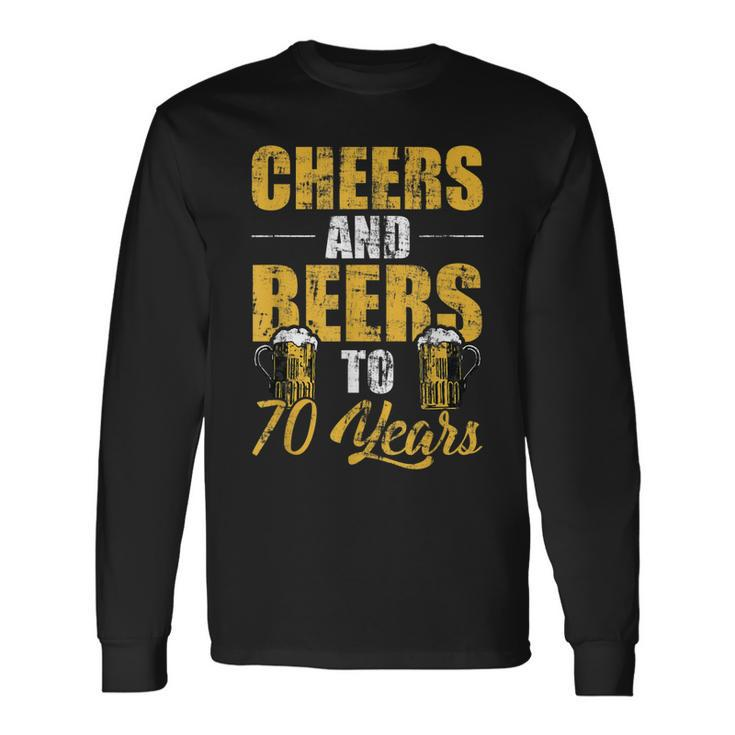 Cheers And Beers To 70 Years Cool Beer Lover Birthday Long Sleeve T-Shirt T-Shirt
