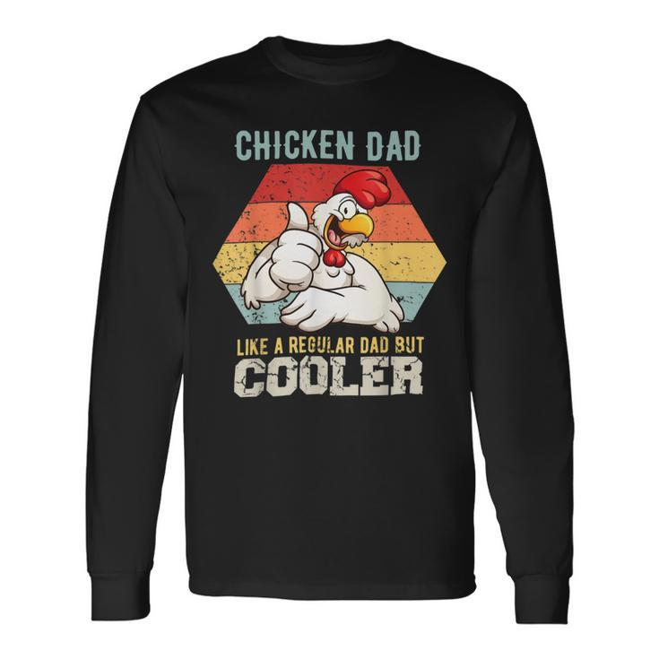 Chicken Chicken Chicken Dad Like A Regular Dad Farmer Poultry Father Day V3 Long Sleeve T-Shirt