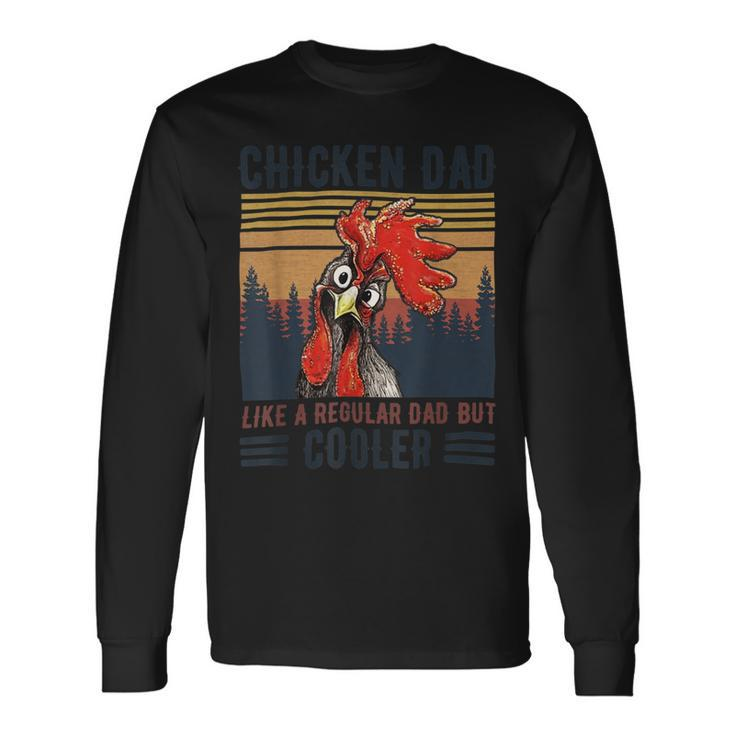 Chicken Chicken Chicken Dad Like A Regular Dad Farmer Poultry Father Day_ V11 Long Sleeve T-Shirt