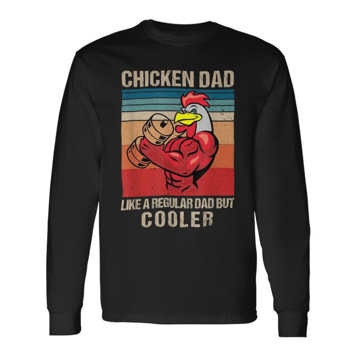 Chicken Chicken Chicken Dad Like A Regular Dad Farmer Poultry Father Day_ V4 Long Sleeve T-Shirt