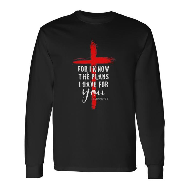 Christian Quote Faith Jeremiah 2911 For I Know The Plans Long Sleeve T-Shirt T-Shirt