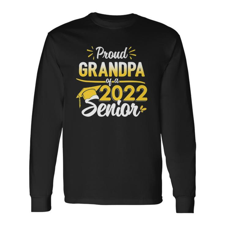 Class Of 2022 Graduation Proud Grandpa Of A 2022 Senior Long Sleeve T-Shirt T-Shirt