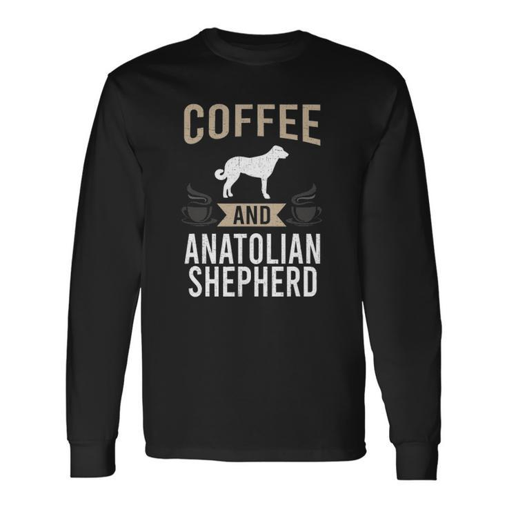 Coffee And Anatolian Shepherd Dog Lover Long Sleeve T-Shirt T-Shirt