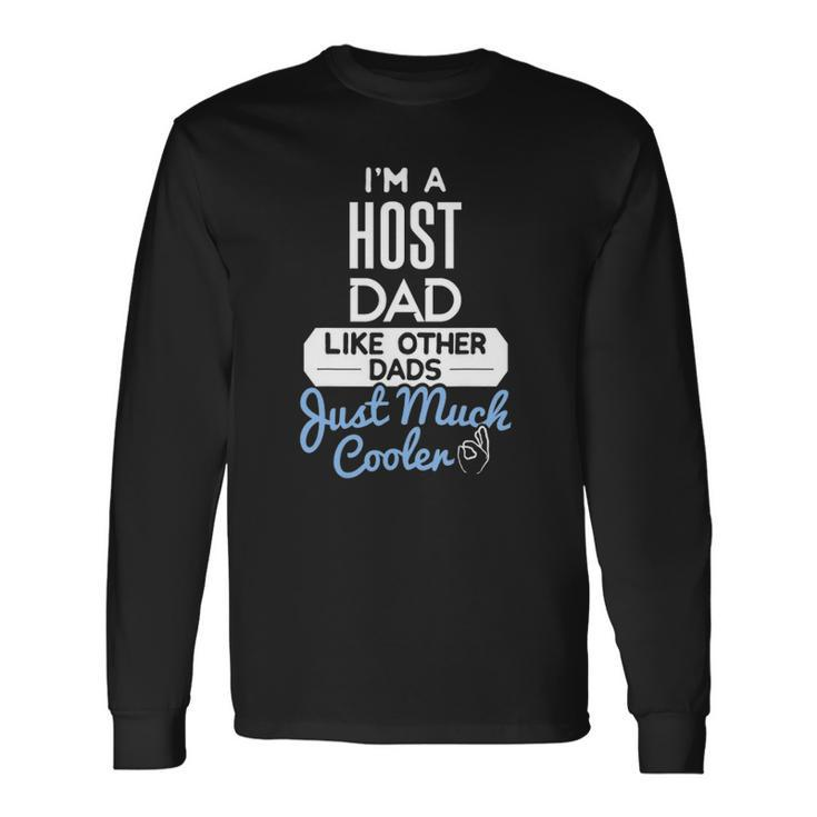 Cool Host Dad Fathers Day Long Sleeve T-Shirt T-Shirt