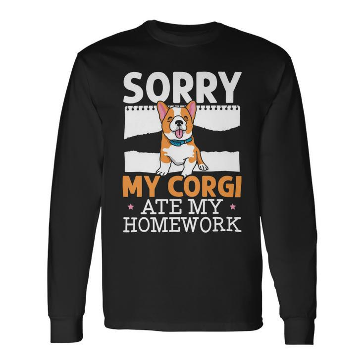 My Corgi Ate My Homework Welsh Corgi Dog Owner Puppy V2 Long Sleeve T-Shirt