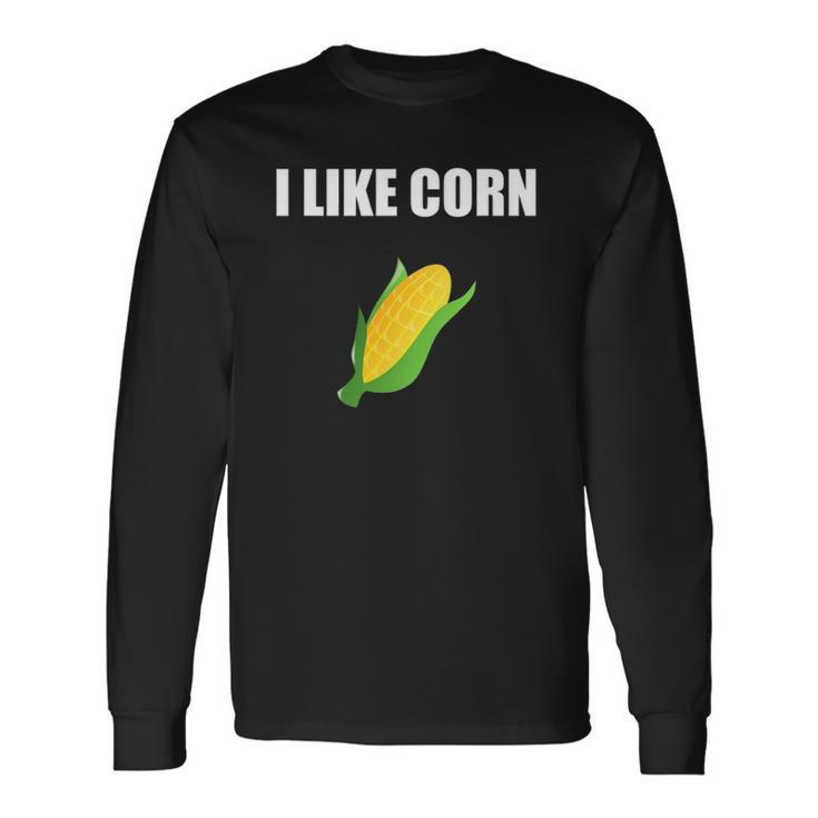 I Like Corn Corn Lover Long Sleeve T-Shirt