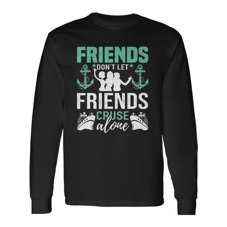 Cruise Ship Vacation Friend Cruise Long Sleeve T-Shirt Gifts ideas