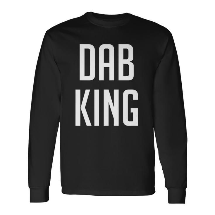Dab King Dab Dab Dab Long Sleeve T-Shirt T-Shirt