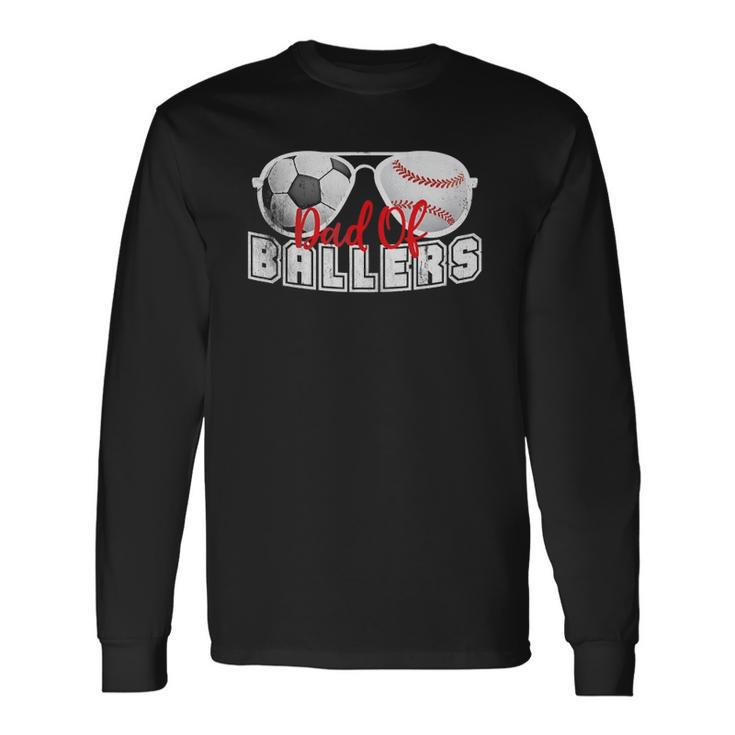 Dad Of Ballers Baseball Soccer Ball Fathers Day Son Long Sleeve T-Shirt T-Shirt