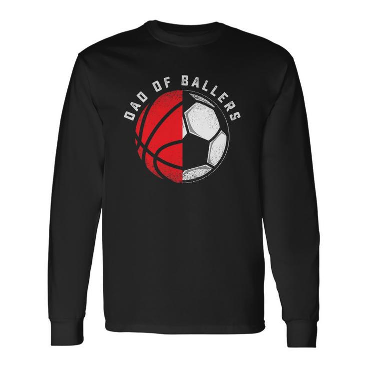 Dad Of Ballers Father Son Basketball Soccer Player Coach Long Sleeve T-Shirt T-Shirt