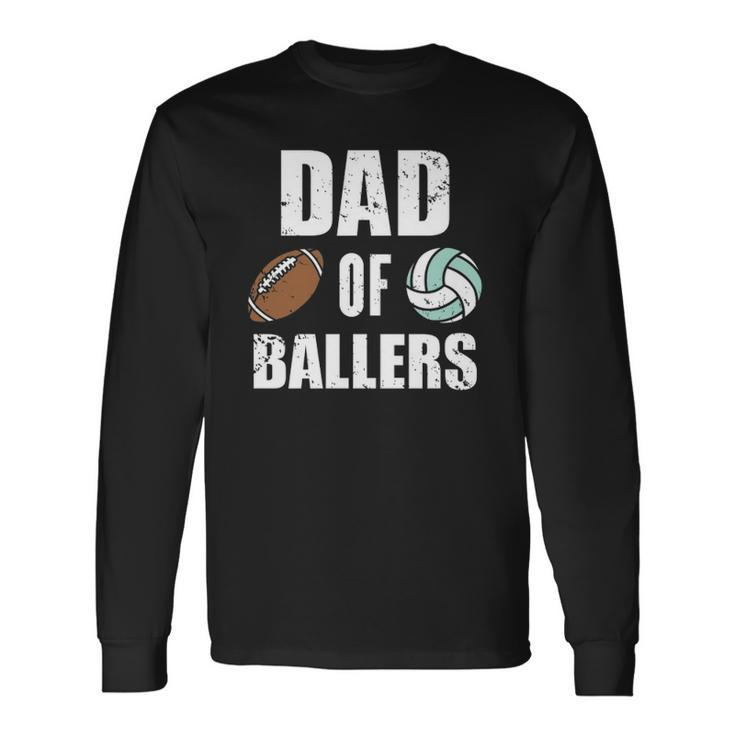 Dad Of Ballers Football Volleyball Dad Long Sleeve T-Shirt T-Shirt